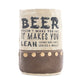 Makes You Lean Beer Can Holder